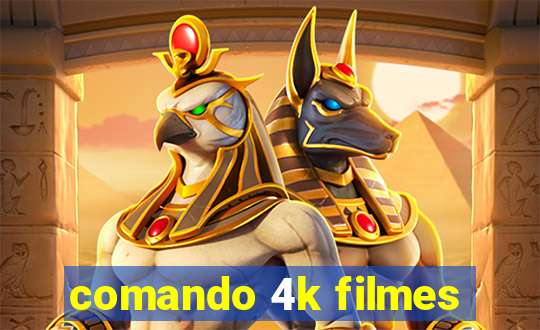 comando 4k filmes